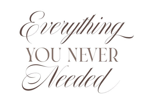 Everything You Never Needed