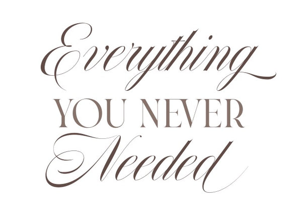 Everything You Never Needed